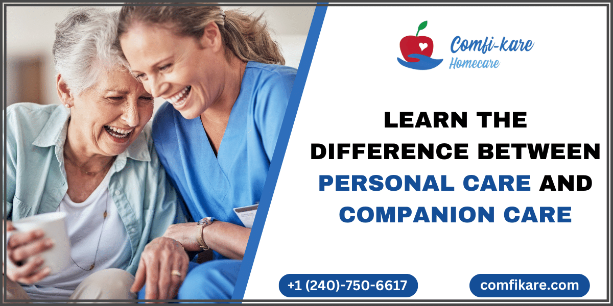 Learn the Difference Between Personal Care and Companion Care