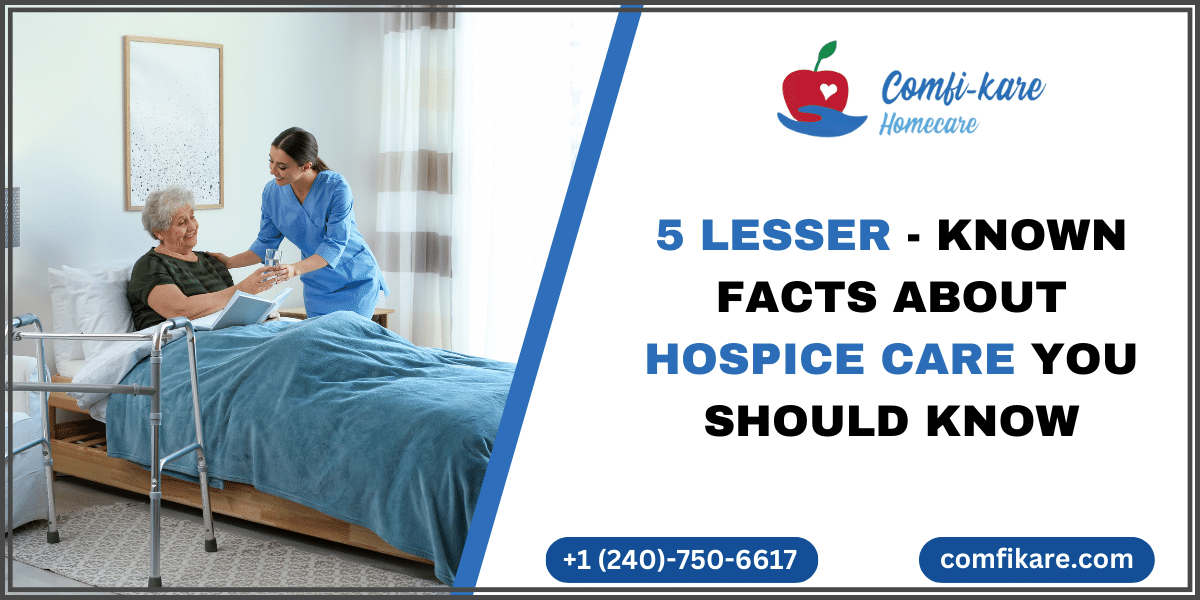 5 Lesser-known Facts About Hospice Care You Should Know