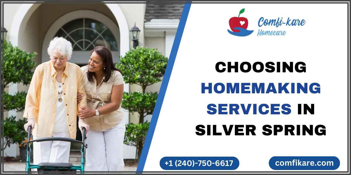 Choosing Homemaking Services in Silver Spring