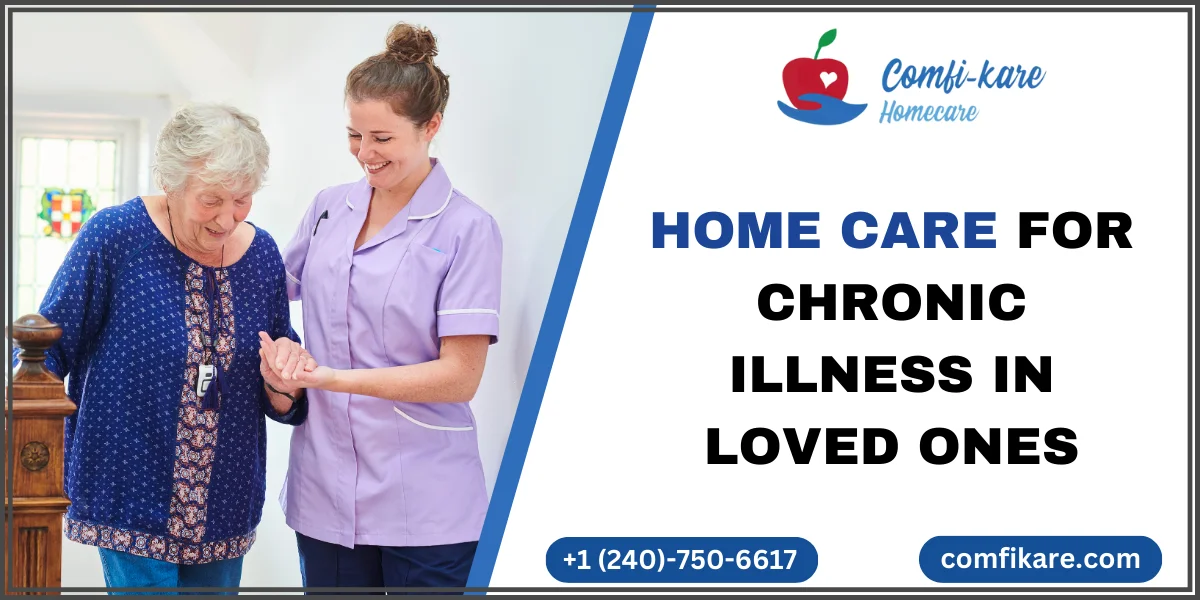 Home Care for Chronic Illness in Loved Ones