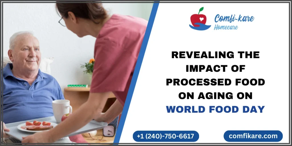 Impact of Processed Food on Aging on World Food Day