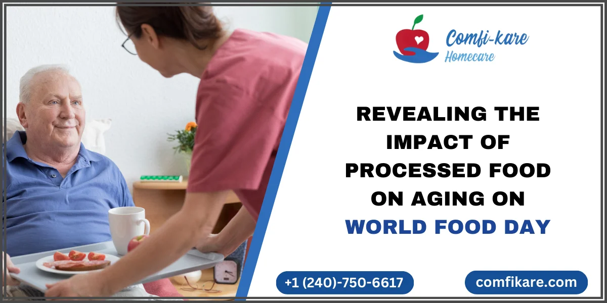 Impact of Processed Food on Aging on World Food Day