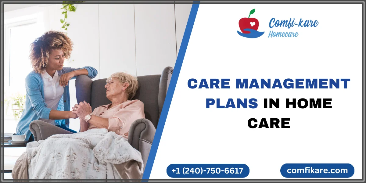Empowering Loved Ones with Care Management Plans in Home Care